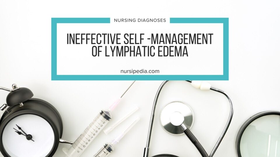 Ineffective Self -Management Of Lymphatic Edema