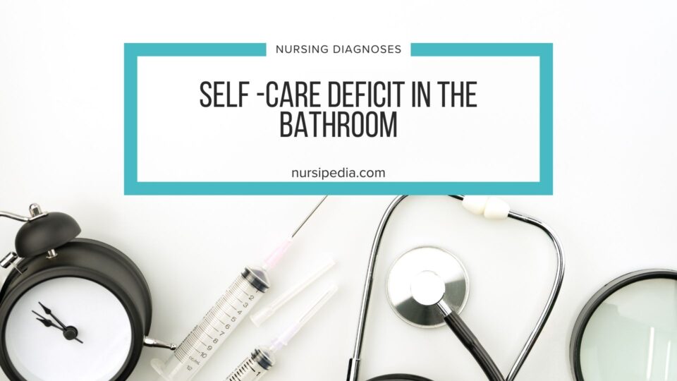 Self -Care Deficit In The Bathroom